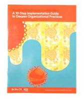 A 10-Step Implementation Guide to Deepen Organizational Practices (Building Intentional Communities) 1939024056 Book Cover