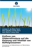 Einfluss von Gibberellinsäure auf die Keimung und Vitalität von Büffelgrassamen (German Edition) 6206656187 Book Cover
