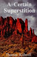 A Certain Superstition 153535917X Book Cover