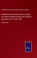 Briefwechsel Des Grossherzogs Carl August Von Sachsen Weimar Eisenach Mit Goethe 374281611X Book Cover