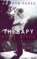 THERAPY Ever After: a novella 1717288391 Book Cover