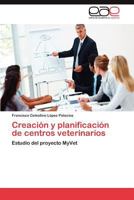 Creacion y Planificacion de Centros Veterinarios 384846151X Book Cover
