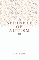 A Sprinkle of Autism III (The Neurodiverse Universe) B0DRT6ZJ4B Book Cover