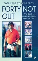 Forty Not Out: The Best of Gulu Ezekiel 1980 to 2020 1639047212 Book Cover
