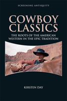 Cowboy Classics: The Roots of the American Western in the Epic Tradition 1474402461 Book Cover