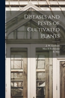 Diseases and Pests of Cultivated Plants [microform] 101401414X Book Cover