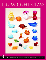 L.g. Wright Glass (Schiffer Book for Collectors) 0764318616 Book Cover