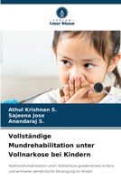 Vollständige Mundrehabilitation unter Vollnarkose bei Kindern: Vollmundrehabilitation unter Vollnarkose gewährleistet sichere und wirksame zahnärztliche Versorgung für Kinder (German Edition) 6208716918 Book Cover