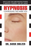 Hypnosis: Controlling the Inner You 0757002714 Book Cover