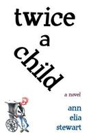 Twice a Child 162006071X Book Cover