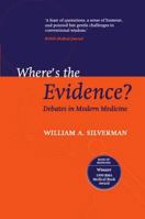 Where's the Evidence?: Debates in Modern Medicine 0192630881 Book Cover