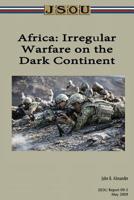 Africa: Irregular Warfare on the Dark Continent 1071423509 Book Cover