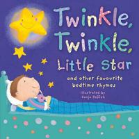 Twinkle, Twinkle, Little Star: And Other Favorite Nursery Rhymes 1589257871 Book Cover