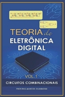 Teoria de Eletrônica Digital: Circuitos Combinacionais B093N5VMWS Book Cover