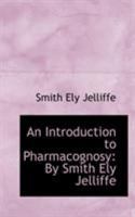 An Introduction to Pharmacognosy 1103392549 Book Cover