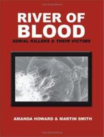 River Of Blood: Serial Killers And Their Victims 1581125186 Book Cover