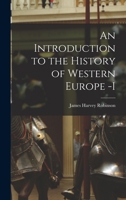 An Introduction to the History of Western Europe Vol. I 1015567754 Book Cover