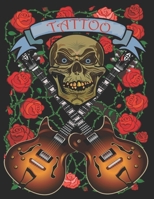 Tattoo: Coloring Books For Grown-Ups Modern Tattoo Designs Such As Sugar Skulls, Hearts, Roses and More null Book Cover
