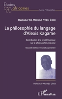 La philosophie du langage d'Alexis Kagame: Contribution à la problématique sur la philosophie africaine Nouvelle édition revue et augmentée (Études Africaines) (French Edition) 2343119465 Book Cover