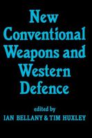 New Conventional Weapons and Western Defence B00005WHQF Book Cover