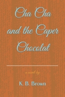 Cha Cha and the Caper Chocolat B0CP5X2VKT Book Cover