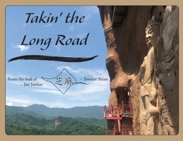 Takin' the Long Road : From the Trail of Jimmer Shine, Jim Jordan 1957397055 Book Cover