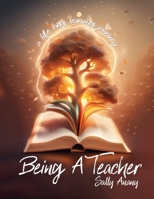 Being A Teacher: A Lifelong Learning Journey B0CQV1WR9D Book Cover