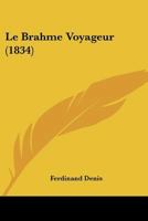 Le Brahme Voyageur (1834) 1167558707 Book Cover