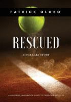 Rescued, a Ugandan Story 0998965324 Book Cover