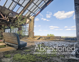 Abandoned: America's Vanishing Landscape 0764346601 Book Cover