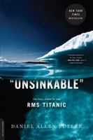 "Unsinkable": The Full Story of the RMS Titanic 081171814X Book Cover