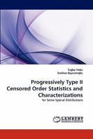 Progressively Type II Censored Order Statistics and Characterizations: for Some Special Distributions 3844303707 Book Cover