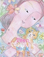 Teen Coloring Book: For Girls ages 13-16,Drawings,Crative Arts & Craft Teen Activity B093MXHDSC Book Cover