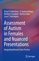 Assessment of Autism in Females and Nuanced Presentations: Integrating Research into Practice 3031339681 Book Cover