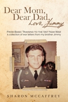 Dear Mom Dear Dad Love Jimmy: From Basic Training to the Viet Nam War A collection of war letters from my brother Jimmy B0DSRWF4LB Book Cover