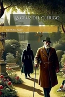 La cruz del clérigo (Spanish Edition) B0FS73H5DV Book Cover