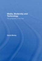Media, Modernity and Technology: The Geography of the New 0415333423 Book Cover