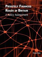 Privately Financed Roads in Britain 0956152708 Book Cover