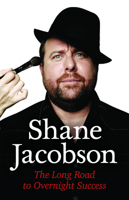 Shane Jacobson: The Long Road to Overnight Success 0733330924 Book Cover