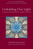 Unfolding Our Light: Creating Crystal Mandalas to Awaken and Heal 184409622X Book Cover