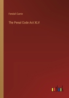 The Penal Code Act XLV 338523638X Book Cover