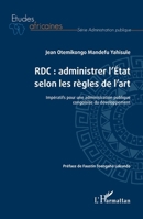 RDC : administrer l'Etat selon les règles de l'art: Impératifs pour une administration publique congolaise du développement (Études Africaines) (French Edition) 2343165416 Book Cover