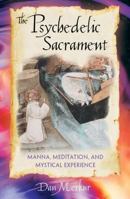 The Psychedelic Sacrament: Manna, Meditation, and Mystical Experience 089281862X Book Cover