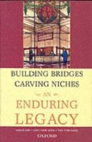 Building Bridges, Carving Niches: An Enduring Legacy 9812104399 Book Cover