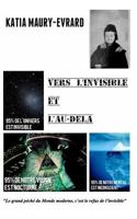 Vers l'Invisible Et l'Au-Dela 1388362708 Book Cover