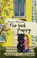 Heidi's Hounds: Book 1: The Sick Puppy 1090341385 Book Cover