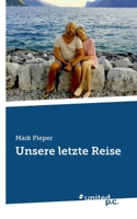 Unsere letzte Reise (German Edition) 3710300622 Book Cover