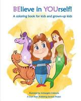 BElieve In YOUrself! Coloring Book 1976485606 Book Cover