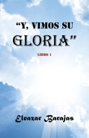 Y, Vimos Su Gloria: Libro Uno 1506539556 Book Cover