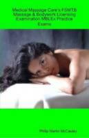 Medical Massage Care's FSMTB Massage & Bodywork Licensing Examination MBLEx Practice Exams 144142248X Book Cover